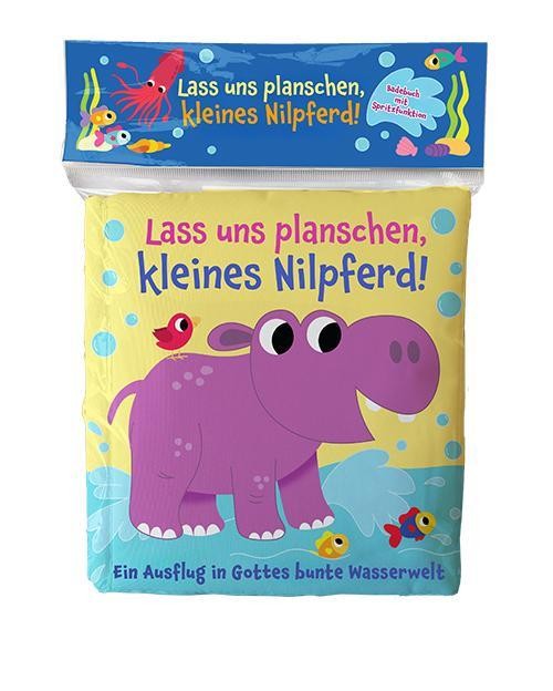 Lass uns planschen, kleines Nilpferd! Kathrin Arlt