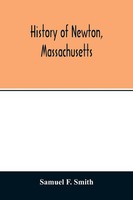 Samuel F. Smith | History Of Newton, Massachusetts | Taschenbuch | Englisch