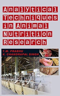 Analytical Techniques in Animal Nutrition Research by T. M. Prabhu NEW