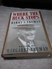 Where the Buck Stops (Personal & Private Writings of Harry S. Truman) - HDC/DJ