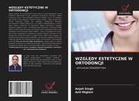 Wzgl¿Dy Estetyczne W Ortodoncji Anjali Singh