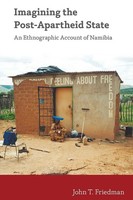 Imagining The Post-Apartheid State An Ethnographic Account Of Namibia Friedman