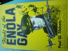 FLIGHT OF THE ENOLA GAY By Paul W. Tibbets *Excellent Condition*