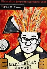 Minimalism Beyond the Nurnberg Funnel (Technical Communication, Multimedia, ...