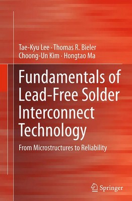 Tae-Kyu Lee (u. a.) | Fundamentals of Lead-Free Solder Interconnect Technology