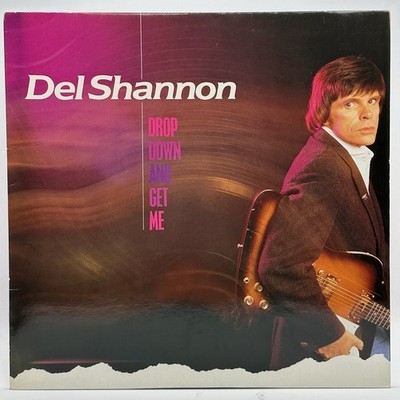 DEL SHANNON - DROP DOWN AND GET ME (33 RPM - GERMANY - FIRST PRESSING)