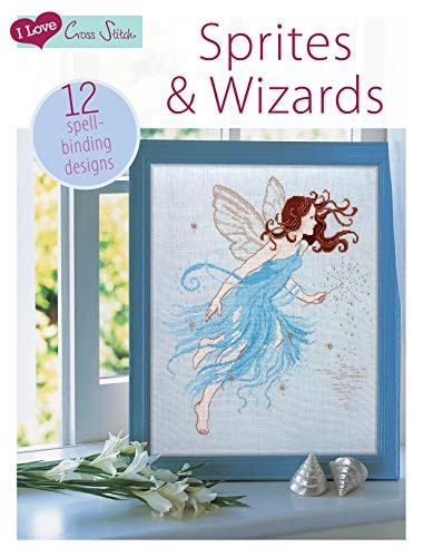 I Love Cross Stitch - Sprites and Wizards: 12 S. Various**