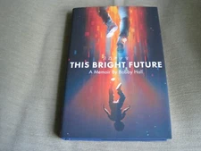 BOBBY HALL LOGIC SIGNED - THIS BRIGHT FUTURE LIMITED FIRST HARDCOVER EDITION NEW
