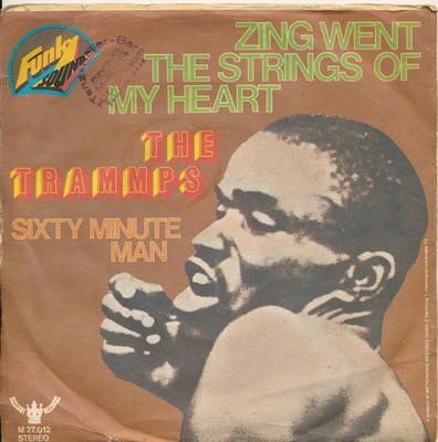 Zing Went The Strings Of My Heart - The Trammps - Single 7'' Vinyl 154/11