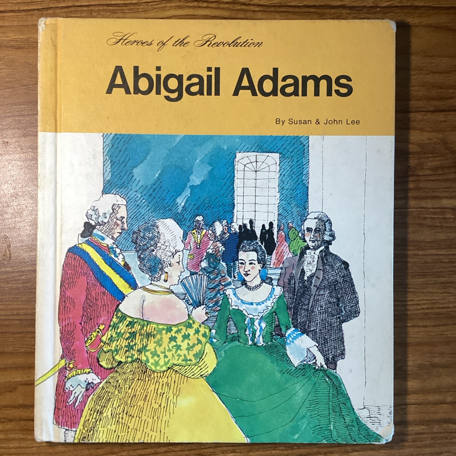 Heroes of Revolution: Abigail Adams by Susan & John Lee HC 1977 Weekly Reader