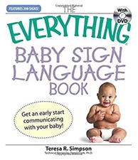 Baby Sign Language Book : Get an Early Start Communicating with Y