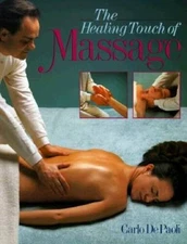 The Healing Touch of Massage - Paperback By De Paoli, Carlo - GOOD