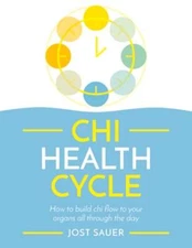 Chi Health Cycle: How to build chi flow to your organs all through the day: Used