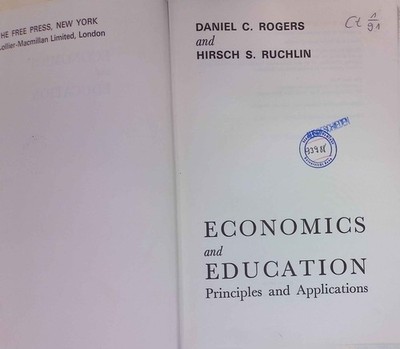 Economics and Education, Principles and Applications. Rogers, Daniel C. and Hirs