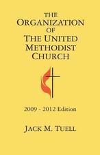 The Organization of the United Methodist Church 2009-2012 Edition by Jack M. Tue