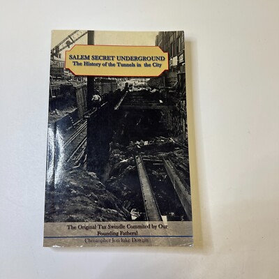 Salem Secret Underground: The History of the Tunnels in the City