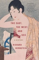 The East, The West, And Sex A History Richard Bernstein Taschenbuch Englisch