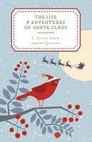 L. Frank Baum The Life And Adventures Of Santa Claus