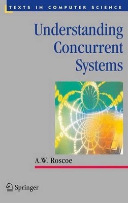 Understanding Concurrent Systems by A.W. Roscoe (English) Paperback Book