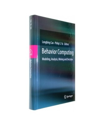 Behavior Computing: Modeling, Analysis, Mining and Decision