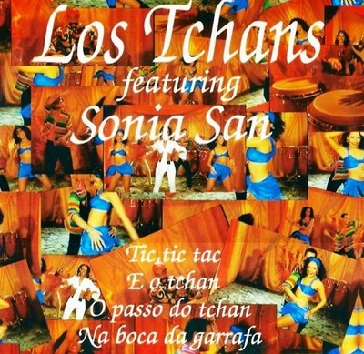 Los Tchans Featuring Sonia San - Tic, Tic Tac / E O Tchan / O Passo Do Tchan / N