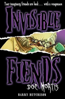 Doc Mortis (Invisible Fiends, Book 4) by Hutchison, Barry 0007315198