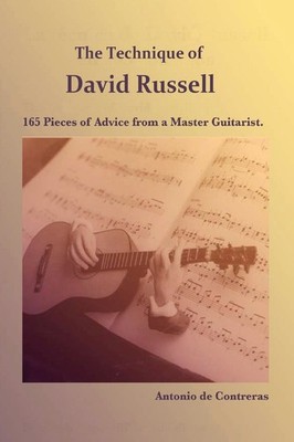 The Technique of David Russell: 165 Pieces Advice from a Master Guitarist
