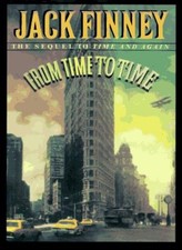 From Time to Time: A Novel/the Sequel to "Time and Again" By Jack Finney