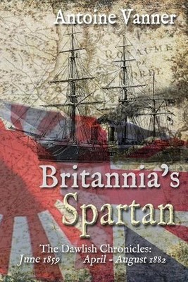 Antoine Vanner Britannia's Spartan (Taschenbuch) Dawlish Chronicles