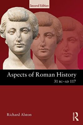 Aspekte der römischen Geschichte 31 v. Chr. - 117 Richard Alston neues Buch 9780415611213