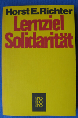 Lernziel Solidarität von Dr. med phil. Horst E. Richter rowohlt 1979
