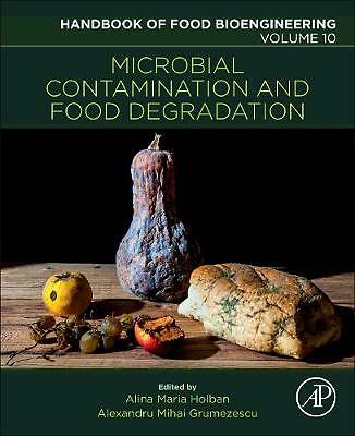 Microbial Contamination and Food Degradation Grumezescu Holban Volume 10