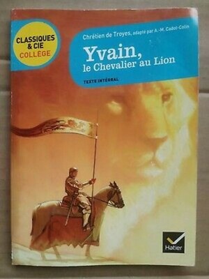 Chrétien Von Troyes - Yvain Oder Der Ritter Mit Dem Löwen / Hatier 2015