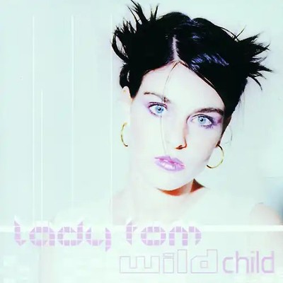 Lady Tom - Wild Child