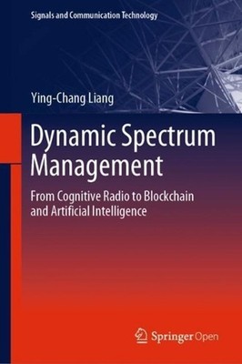 Dynamic Spectrum Management: From Cognitive Radio to Blockchain and Artificial I