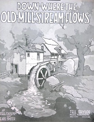 Down Where The Old Mill Stream Flows Sheet Music Earl Smith Tell Taylor 1914