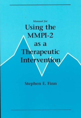 Manual for Using the MMPI-2 As a Therapeutic Intervention by Stephen E. Finn (En