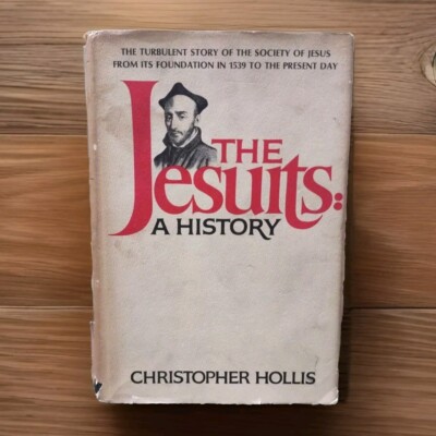 THE JESUITS, A HISTORY By Christopher Hollis - Hardcover 1968 1st American Ed...