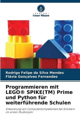 Programmieren mit LEGO(R) SPIKE(TM) Prime und Python fr weiterfhrende Schulen by