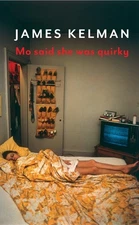 Mo Said She Was Quirky: A Novel - paperback Kelman, James