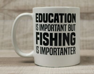#ad #ad Education is Important but Fishing is Importanter Coffee Mug Cup 11 oz New $3.00