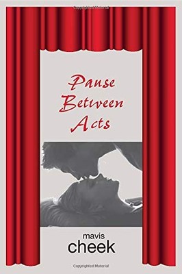 Pause Between Acts by Mavis Cheek 0907633676 FREE Shipping