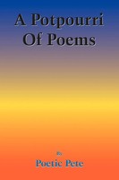 Poetic Pete | A Potpourri Of Poems | Taschenbuch | Englisch (2004) | AuthorHouse