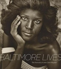 Baltimore Lives: The Portraits of John Clark Mayden by