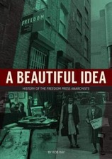  A Beautiful Idea: History of the Freedom Press Anarchists, Ray 9781904491309 