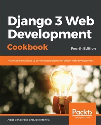 Django 3 Web Development Cookbook: Fourth Edition, Brand New, Free shipping i...