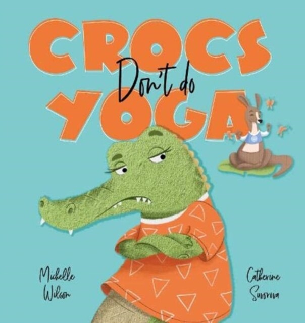 Crocs don't do Yoga 9781922503244 Michelle Wilson - Free Tracked Delivery