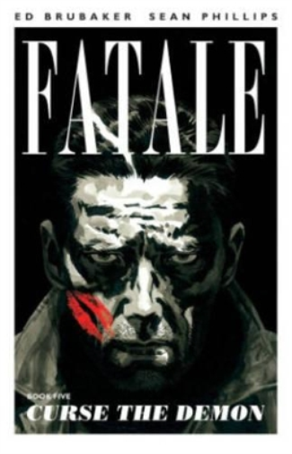 Ed Brubaker Fatale Volume 5: Curse the Demon (Paperback) FATALE TP