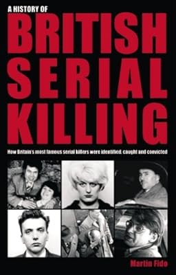 A History of British Serial Killing, Fido, Martin, Used; Good Book