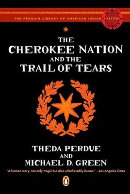 The Cherokee Nation and the Trail of Tears (The Penguin Library of American Ind